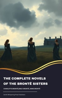 The Complete Novels of the Brontë Sisters - Bronte Charlotte - ebook