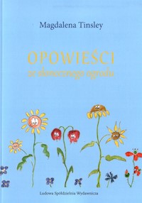 Opowieści ze słonecznego ogrodu - Tinsley Magdalena - książka