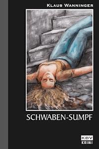 Schwaben-Sumpf - Klaus Wanninger - ebook