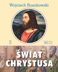 Świat Chrystusa Tom 2 - Wojciech Roszkowski - książka