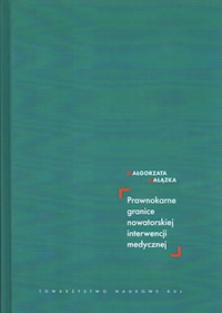 Prawnokarne granice nowatorskiej interwencji medycznej - Gałązka Małgorzata - książka