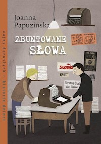 Zbuntowane słowa - Papuzińska Joanna - książka