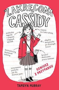 Zakręcona Cassidy 1 Geniusz z przypadku - Murray Tamsyn - książka