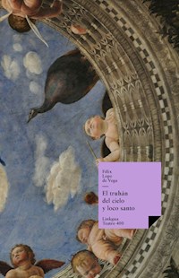 El truhán del cielo y loco santo - Félix Lope de Vega y Carpio - ebook