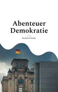 Abenteuer Demokratie - Burkhard Budde - ebook