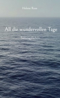 All die wundervollen Tage - Helene Rose - ebook