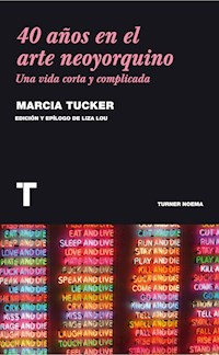 40 años en el arte neoyorquino - Marcia Tucker - ebook