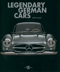 Legendary German Cars - Ruch Peter - książka