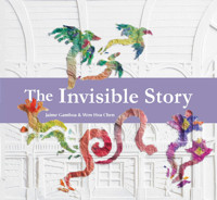 The Invisible Story - Jaime Gamboa - ebook