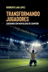 Transformando jugadores - Heriberto Lara López - ebook