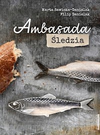 Ambasada śledzia - Sawicka-Danielak Marta, Danielak Filip - książka