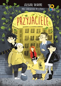 Przyjaciele - Grzegorz Kasdepke, Mira Stanisławska-Meysztowicz - ebook + książka
