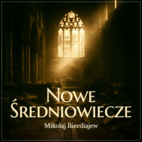 Nowe średniowiecze - Bierdiajew Mikołaj - audiobook