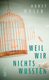 Weil wir nichts wussten - Horst Moser - ebook