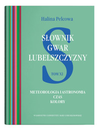 Słownik gwar Lubelszczyzny Tom 11 - Pelcowa Halina - książka