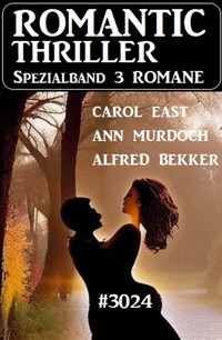 Romantic Thriller Spezialband 3024 - 3 Romane - Alfred Bekker - ebook