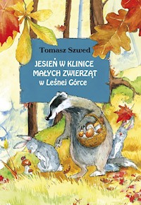Jesień w klinice małych zwierząt w Leśnej Górce - Tomasz Szwed - ebook + audiobook + książka