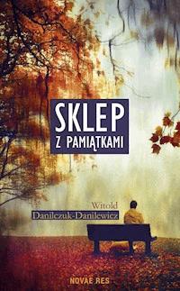 Sklep z pamiątkami - Witold Danilczuk-Danilewicz - ebook + książka