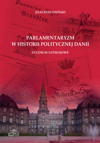 Parlamentaryzm w historii politycznej Danii - Osiński Joachim - książka