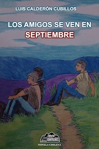 Los amigos se ven en septiembre - Luis Calderón Cubillos - ebook