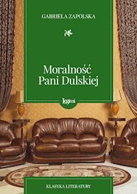 Moralność pani Dulskiej - Gabriela Zapolska - darmowy ebook + audiobook + książka