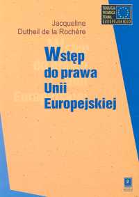 Wstęp do prawa Unii Europejskiej - Rochere Jacqueline - książka