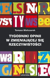 Tygodniki opinii w zmieniającej się rzeczywistości - Tomasz Mielczarek - książka