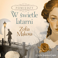 W świetle latarni - Zofia Mąkosa - audiobook