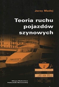 Teoria ruchu pojazdów szynowych - Madej Jerzy - książka