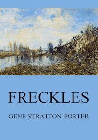 Freckles - Gene Stratton-porter - ebook