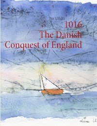 1016 The Danish Conquest of England - Per Ullidtz - ebook