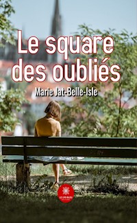 Le square des oubliés - Marie Jat-Belle-Isle - ebook