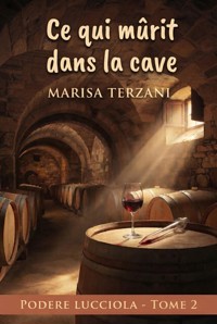 Ce qui mûrit dans la cave - Marisa Terzani - ebook