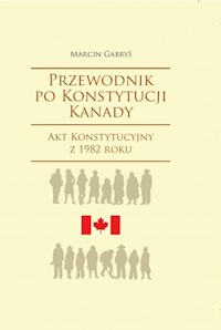 Przewodnik po Konstytucji Kanady - Marcin Gabryś - książka