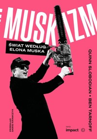 Muskizm. Świat według Elona Muska - Slobodian Quinn, Tarnoff Ben - książka