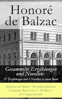 Gesammelte Erzählungen und Novellen: 27 Erzählungen und 2 Novellen in einem Band - Honore De Balzac - ebook