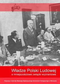Władze Polski Ludowej a mniejszościowe związki wyznaniowe -  - książka