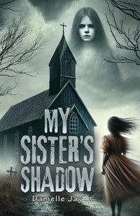 My Sister's Shadow - Danielle Jay - ebook