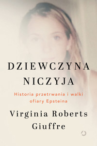 Dziewczyna niczyja. Historia przetrwania i walki ofiary Epsteina - Virginia Roberts Giuffre - ebook + audiobook + książka