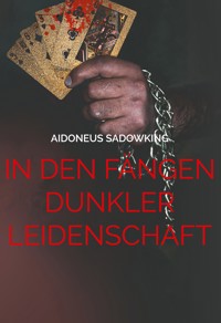 In den Fängen dunkler Leidenschaft - Aidoneus SadowKing - ebook