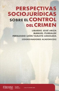 Perspectivas sociojurídicas sobre el control del crimen - Libardo José Ariza - ebook