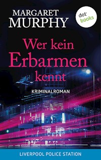 Wer kein Erbarmen kennt - Margaret Murphy - ebook