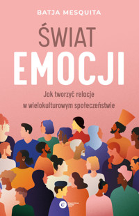 Świat emocji. Jak tworzyć relacje w wielokulturowym społeczeństwie - Batja Mesquita - ebook + audiobook + książka