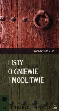 Listy o gniewie i modlitwie - Barsanufiusz i Jan - książka