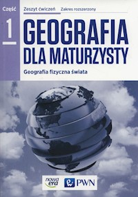 Geografia dla maturzysty Część 1 Geografia fizyczna świata Zeszyt ćwiczeń Zakres rozszerzony - Czerwińska Ewa, Jakimiuk Róża, Pasiak Marta - książka