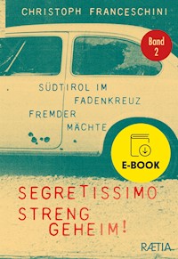 Segretissimo, streng geheim! - Christoph Franceschini - ebook