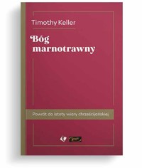 Bóg marnotrawny - Timothy Keller - ebook + książka