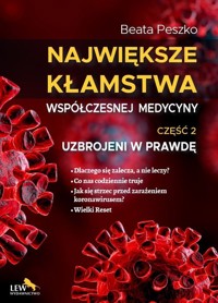 Największe kłamstwa współczesnej medycyny Część 2 Uzbrojeni w prawdę - Peszko Beata - książka