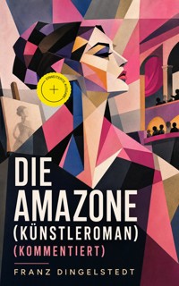 Die Amazone (Künstleroman) (Kommentiert) - Franz Dingelstedt - ebook