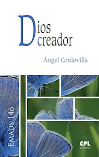 Dios creador - Ángel Cordovilla Pérez - ebook